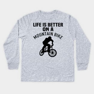 life is better on a mountain bike Kids Long Sleeve T-Shirt